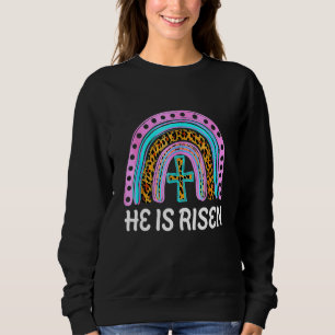 He Is Risen Leopard Rainbow Christian Jesus Happy Sweatshirt