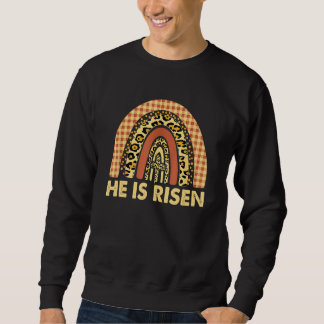 He Is Risen Leopard Rainbow Christian Jesus Happy Sweatshirt