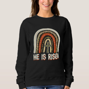 He Is Risen Leopard Rainbow Christian Jesus Happy Sweatshirt