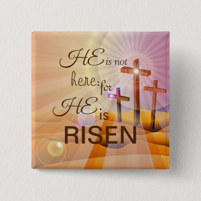 He is Risen Religious Pin Button (Front)