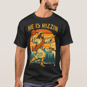 He is risen rizzin easter christian faith jesus ba T-Shirt