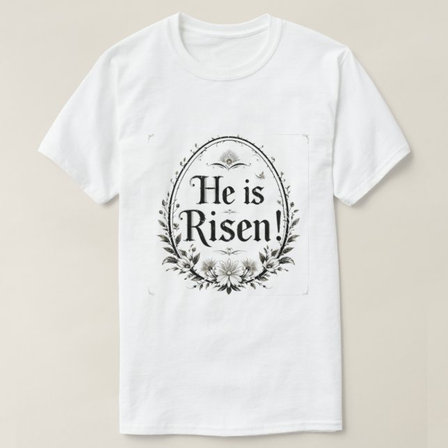 He Is Risen T-Shirt (Design Front)