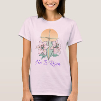 He Is Risen T-Shirt Christian Easter Lily Cross