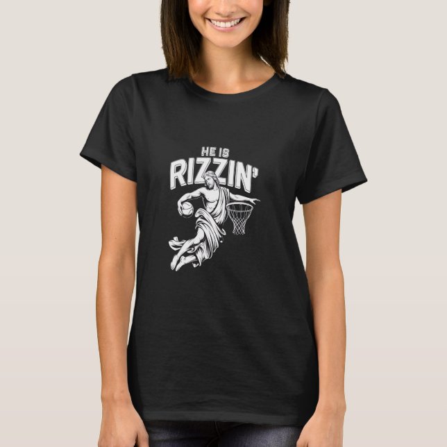 He Is Rizzin' Basketball Jesus Fun Graphic T-Shirt (Front)