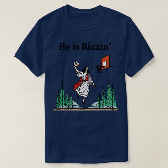 He is Rizzin Funny Easter Jesus Playing Basketball T-Shirt (Design Front)