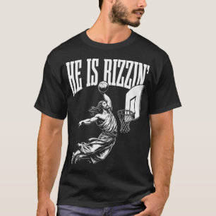 He Is Rizzin Funny Jesus Basketball Meme T-Shirt