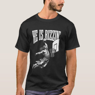He Is Rizzin Funny Jesus Basketball Meme T-Shirt