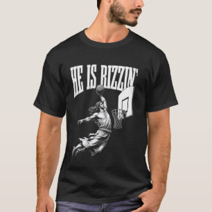 He Is Rizzin Funny Jesus Basketball Meme T-Shirt