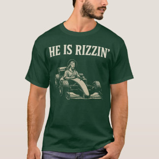 He Is Rizzin Funny Jesus Race Meme Easter Racing R T-Shirt