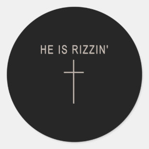 He Is Rizzin' Risen Funny Christian Men God Good S Classic Round Sticker