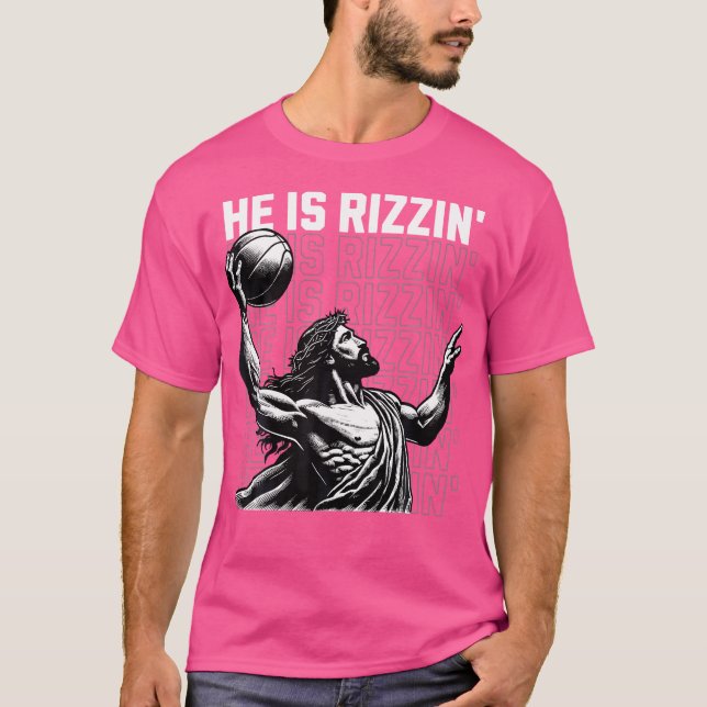 He Is Rizzin T-Shirt (Front)