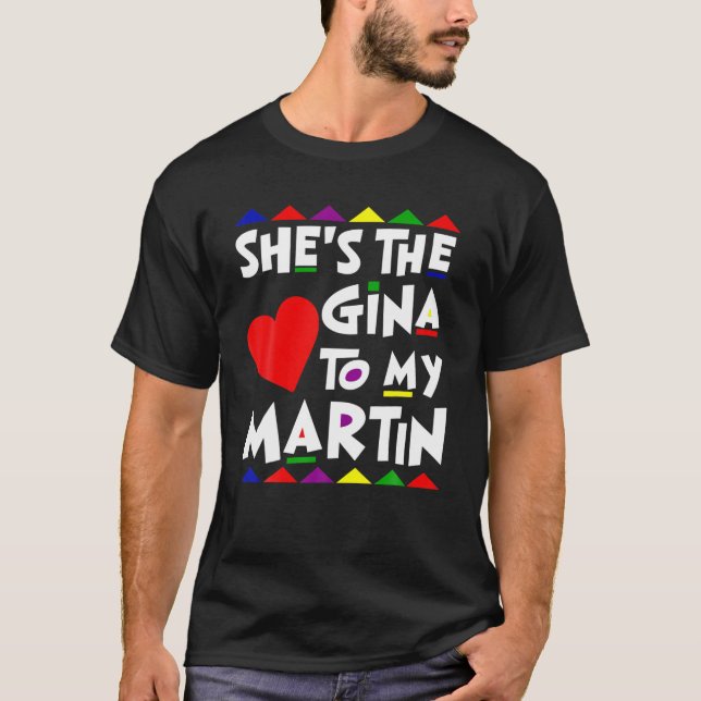 He Is The Martin To Gina Name Personalised Couple T-Shirt (Front)