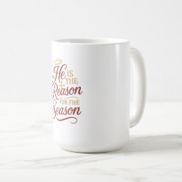 He Is the Reason for the Season Mug