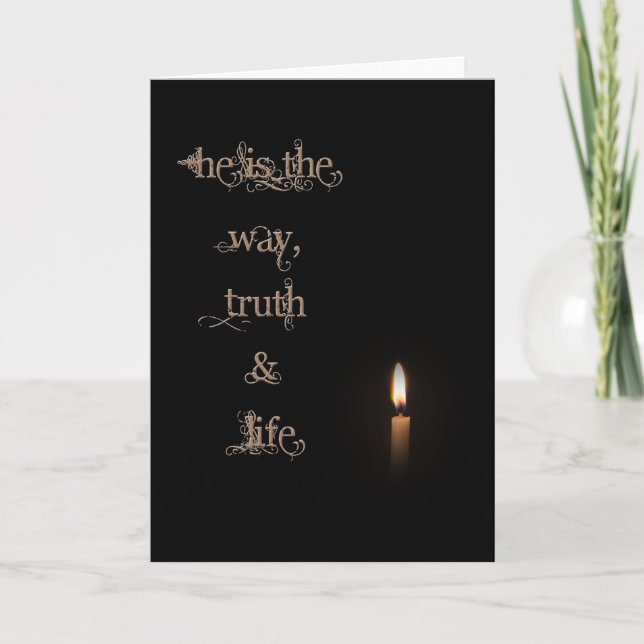 He is the Way, Truth & Life Card (Front)