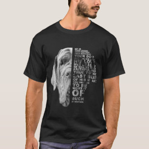 He Is Your Friend Your Partner Your Dog English Ma T-Shirt