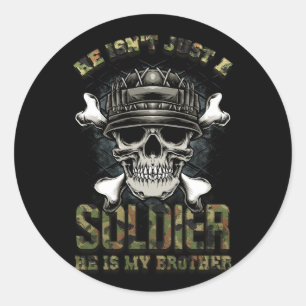 He Isn't A Soldier He is My Brother Proud Military Classic Round Sticker