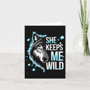 He Keeps Me Safe She Keeps Me Wild Trend Cool Vale Card