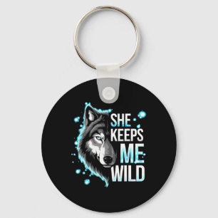 He Keeps Me Safe She Keeps Me Wild Trend Cool Vale Key Ring