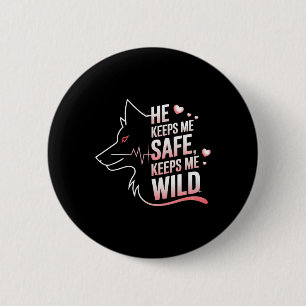 He Keeps Me Safe She Keeps Me Wolf Art Lover Coupl 6 Cm Round Badge