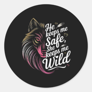 He Keeps Me Safe She Keeps Me Wolf Art Lover Coupl Classic Round Sticker