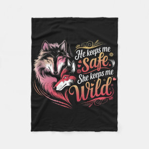 He Keeps Me Safe She Keeps Me Wolf Art Lover Coupl Fleece Blanket