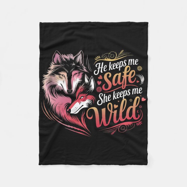 He Keeps Me Safe She Keeps Me Wolf Art Lover Coupl Fleece Blanket (Front)