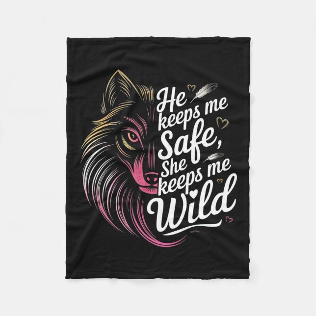 He Keeps Me Safe She Keeps Me Wolf Art Lover Coupl Fleece Blanket (Front)