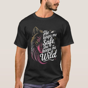 He Keeps Me Safe She Keeps Me Wolf Art Lover Coupl T-Shirt