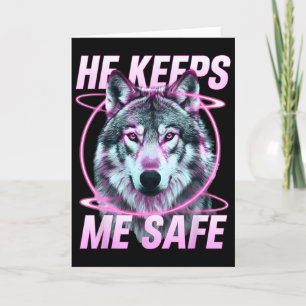 He Keeps Me Safe Wolves Valentine Day's For Lovers Card