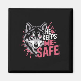 He Keeps Me Safe Wolves Valentine Day's For Lovers Magnet