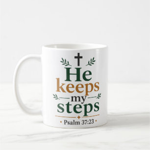 He Keeps My Steps Inspiring Biblical Truth Quote Coffee Mug