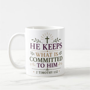 He Keeps What Is Committed To Him Spiritual Quote Coffee Mug
