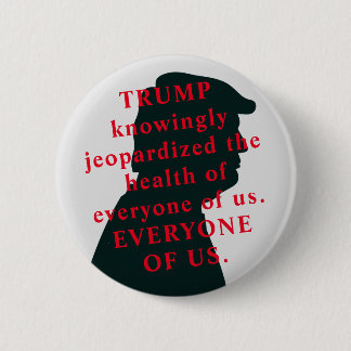 He Knew He let People Die RESIGN NOW Anti Trump 6 Cm Round Badge