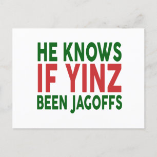 He Knows If Yinz Been Jagoffs Greeting Card