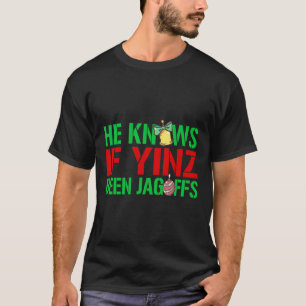 He Knows If Yinz Been Jagoffs Pittsburghese Xmas L T-Shirt