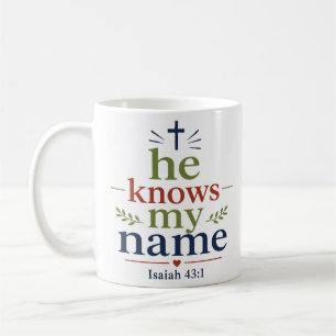 He Knows My Name Inspiring Christian Quote Coffee Mug