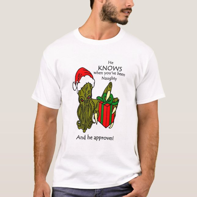 He Knows When You've Been Naughty T-Shirt (Front)