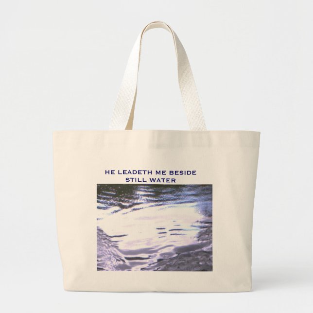 HE LEADETH ME BESIDE STILL WATER LARGE TOTE BAG (Front)