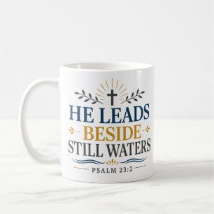 He Leads Beside Still Waters Bible Verse Quote Coffee Mug