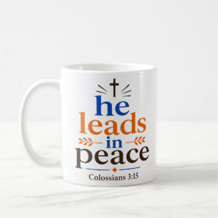 He Leads In Peace Christian Encouragement Quote Coffee Mug