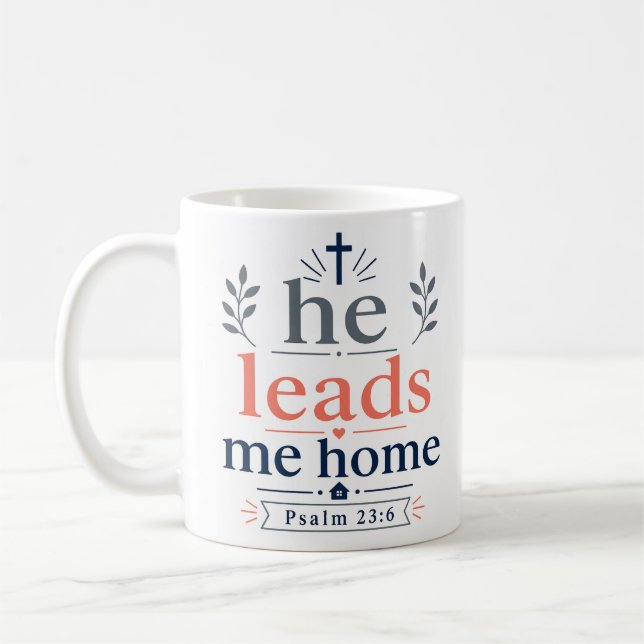 He Leads Me Home Inspiring Scripture Promise Coffee Mug (Left)