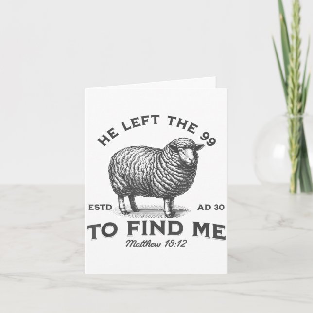 He Left The 99 To Find Me Bible Funny Christian  Card (Front)