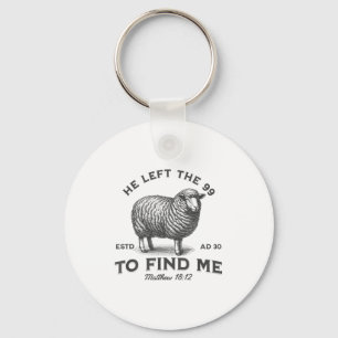 He Left The 99 To Find Me Bible Funny Christian  Key Ring