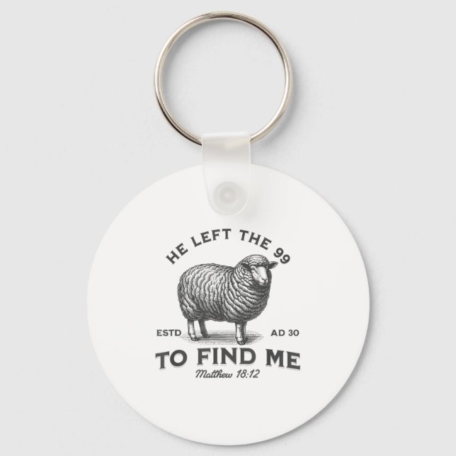 He Left The 99 To Find Me Bible Funny Christian  Key Ring (Front)