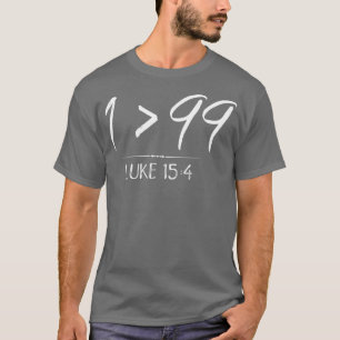 He Left The 99 To Rescue Me Christian Luke Gift T-Shirt