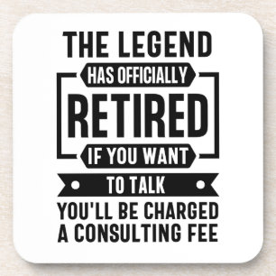 he Legend Has Officially Retired Funny Retirement Coaster