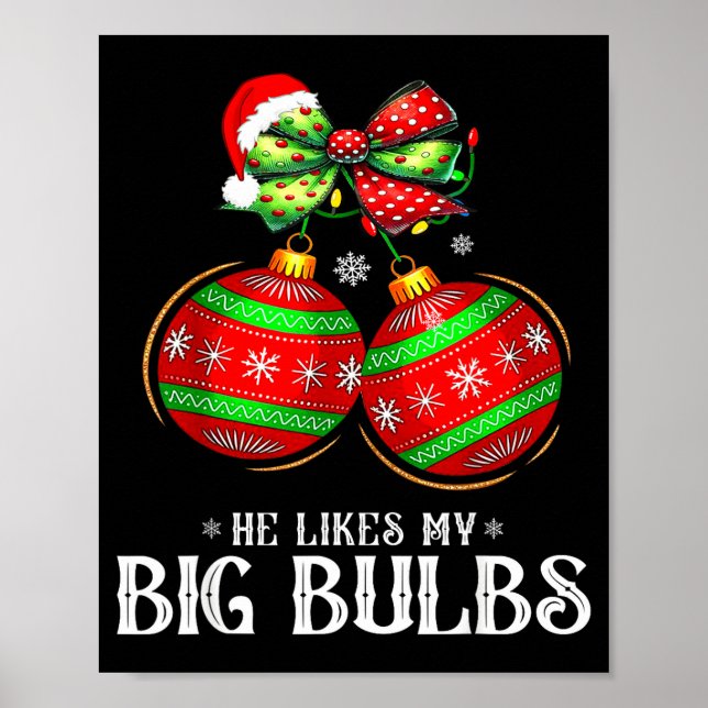He Likes My Big Bulbs Couples Love Candy Christmas Poster (Front)