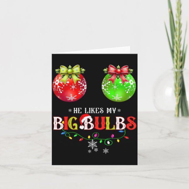 He Likes My Big Bulbs I Love His Peppermint Stick  Card (Front)