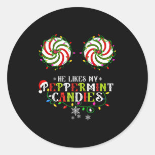 He Likes My Peppermint Candies I Like His Candy Ca Classic Round Sticker