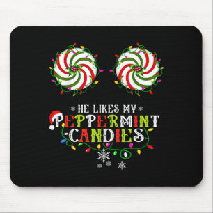 He Likes My Peppermint Candies I Like His Candy Ca Mouse Mat